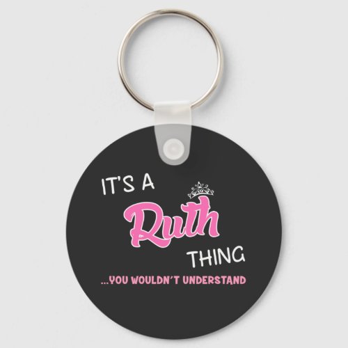 Its a Ruth thing you wouldnt understand Keychain