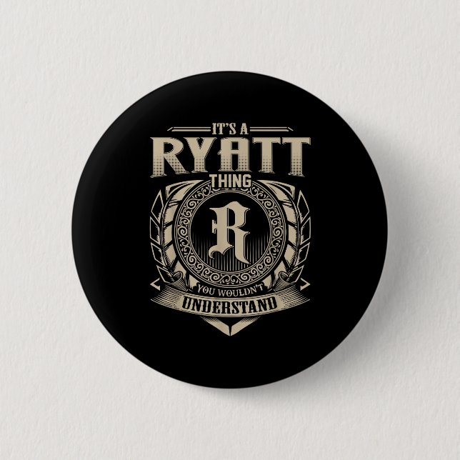 It's A Ryatt Thing You Wouldn't Understand Funny N Button (Front)