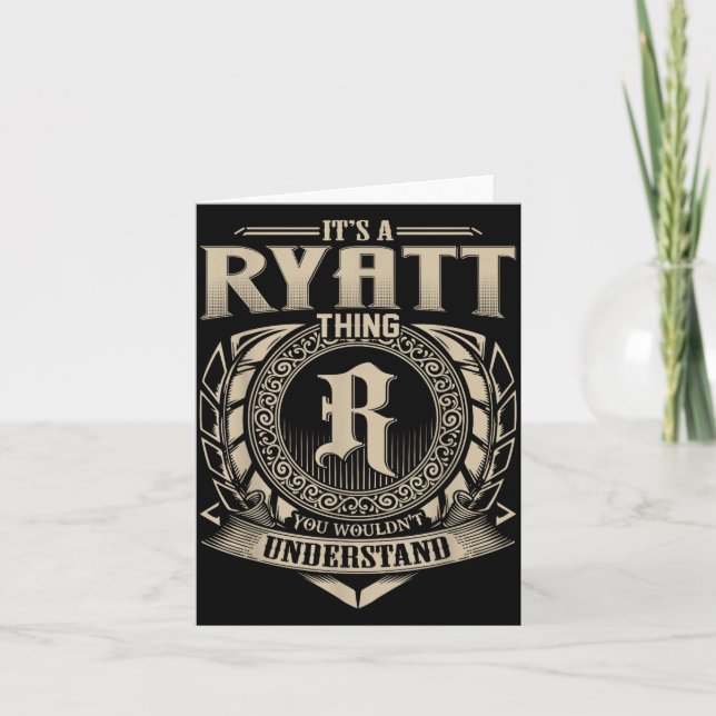 It's A Ryatt Thing You Wouldn't Understand Funny N Card (Front)