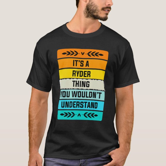 It's A Ryder Thing You Wouldn't Understand T-Shirt (Front)