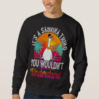 It's A Sabrina Thing You Wouldn't Understand Sabri Sweatshirt