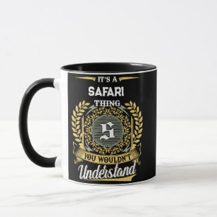 It's a SAFARI Thing You Wouldn't Understand Mug