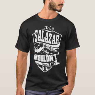 It's A Salazar Thing   T-Shirt
