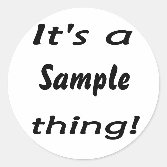 It's a sample thing! classic round sticker (Front)