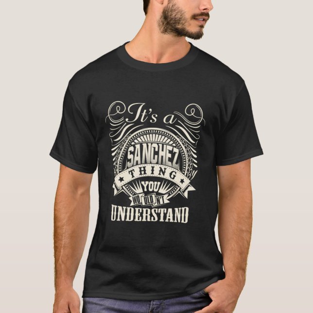 It'S A Sanchez Thing You Wouldn'T Understand Perso T-Shirt (Front)