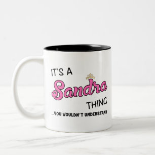 It's a Sandra thing you wouldn't understand Two-Tone Coffee Mug