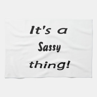 It's a sassy thing! towel