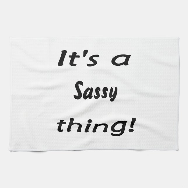 It's a sassy thing! towel (Horizontal)