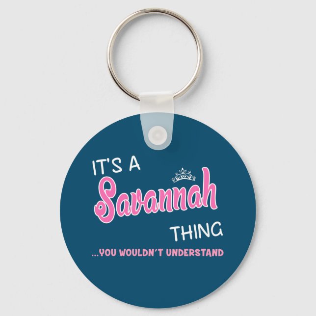 It's a Savannah thing you wouldn't understand Keyc Keychain (Front)