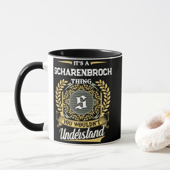 It's a SCHARENBROCH Thing You Wouldn't Understand Mug (With Donut)
