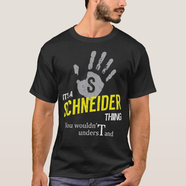 It's a SCHNEIDER Thing You Wouldn't Understand T-Shirt (Front)