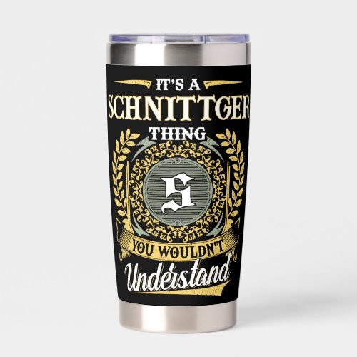 It's a SCHNITTGER Thing You Wouldn't Understand Insulated Tumbler