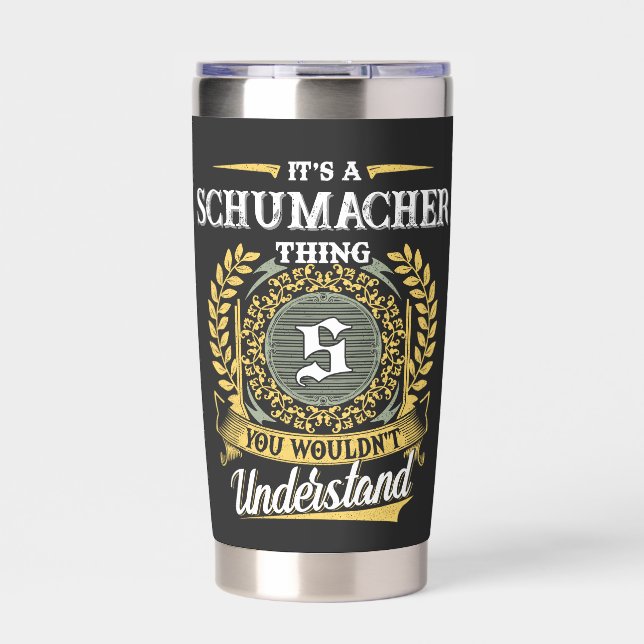 It's a SCHUMACHER Thing You Wouldn't Understand Insulated Tumbler (Front)