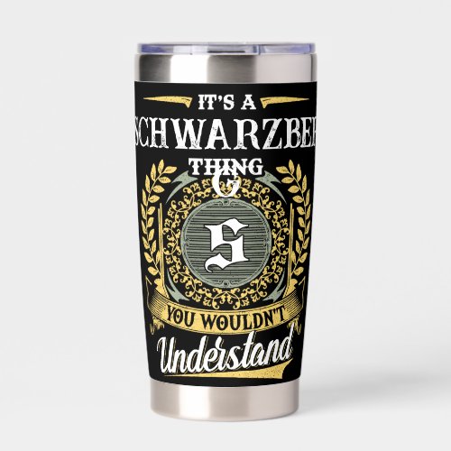 It's a SCHWARZBERG Thing You Wouldn't Understand Insulated Tumbler