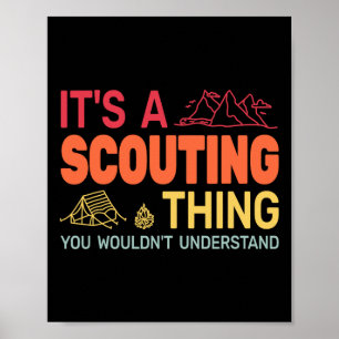 Its A Scouting Thing Backpackin Gcamping Boy Hikin Poster
