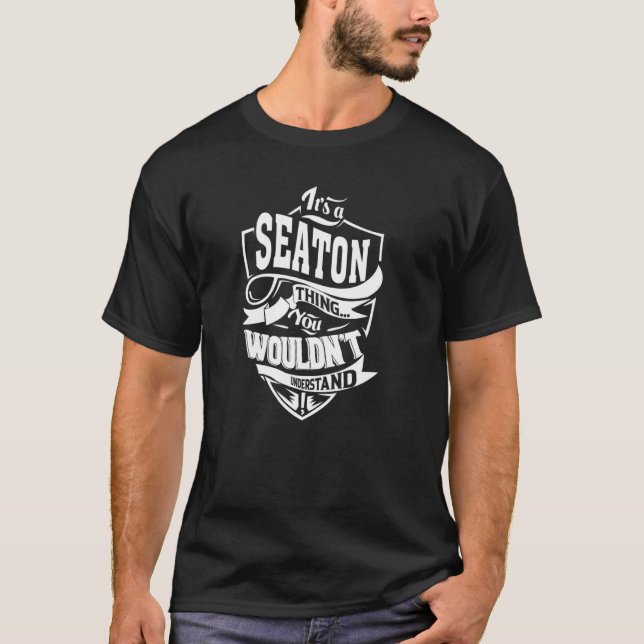 It's a SEATON Thing T-Shirt (Front)