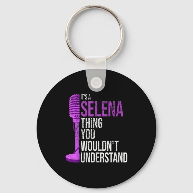 It's A Selena Thing You Wouldn't Understand - Funn Keychain (Front)