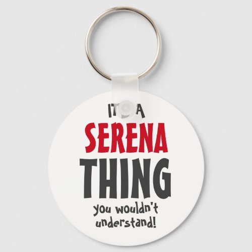 Its a Serena thing you wouldnt understand Keychain