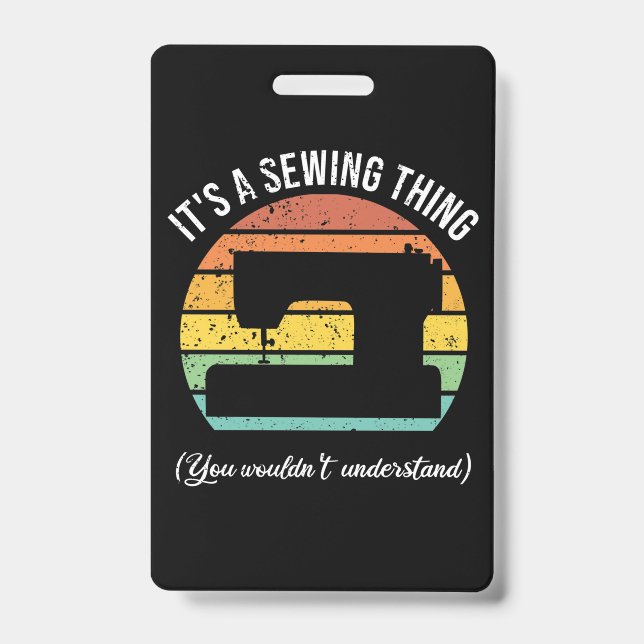 It's a Sewing Thing Badge (Front)