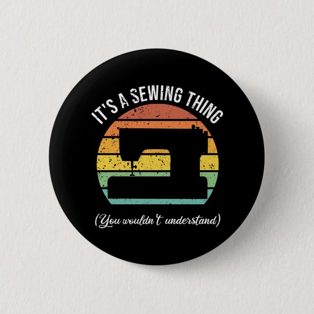 It's a Sewing Thing Button (Front)