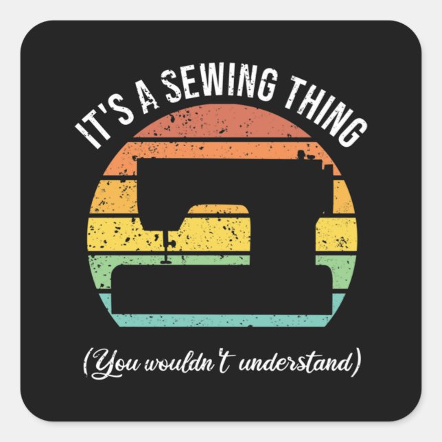 It's a Sewing Thing Square Sticker (Front)