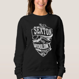 It's A Sexton Thing Sweatshirt
