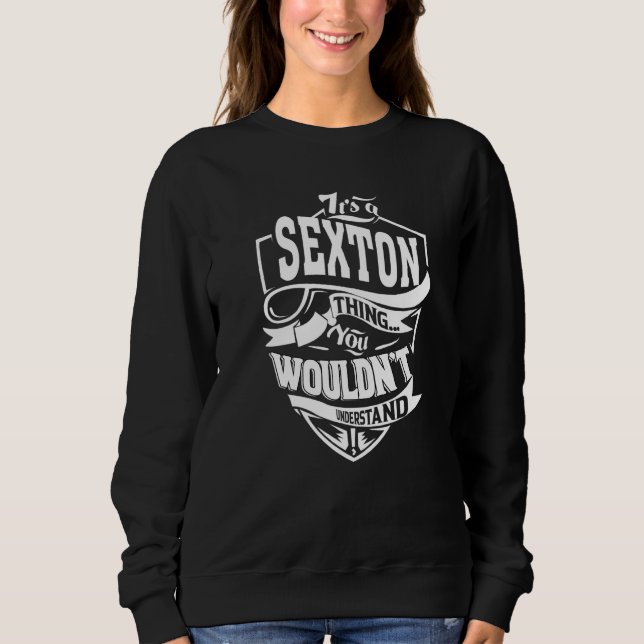 It's A Sexton Thing Sweatshirt (Front)