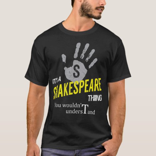 Its a SHAKESPEARE Thing You Wouldnt Understand T_Shirt
