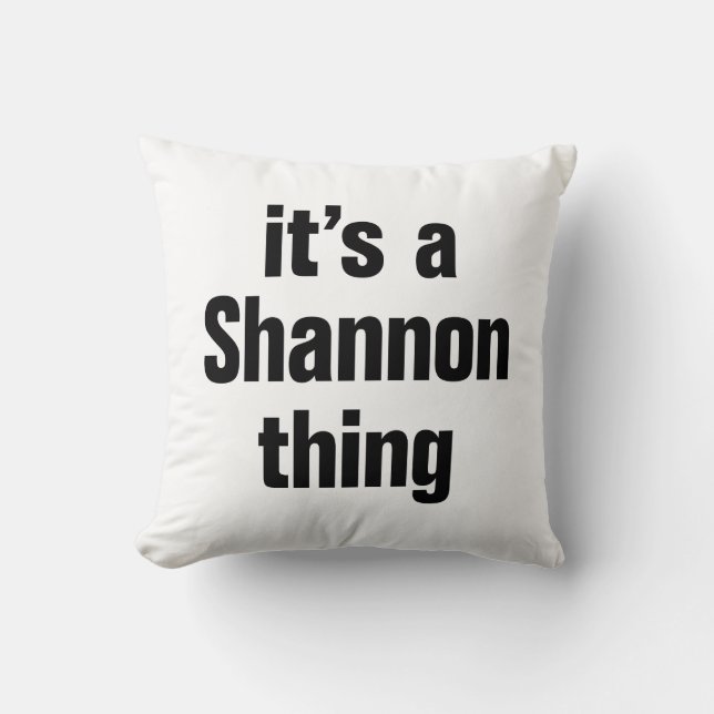 its a shannon thing throw pillow (Front)