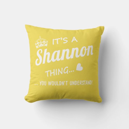 Its a SHANNON thing Throw Pillow