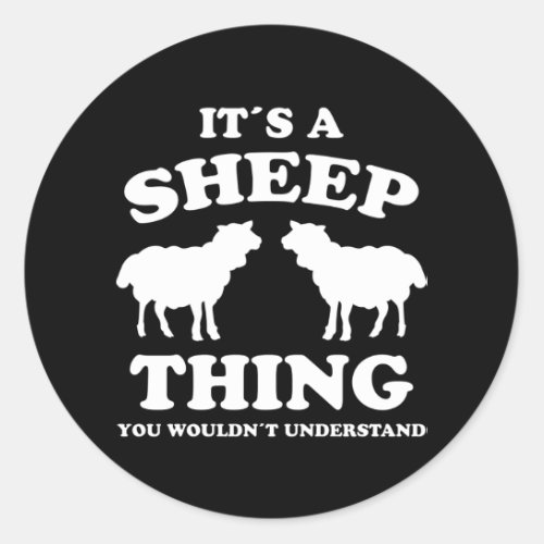 Its A Sheep Thing Design Sheeps Lamb Farmer Gift Classic Round Sticker