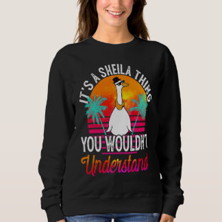 It's A Sheila Thing You Wouldn't Understand  Sheil Sweatshirt