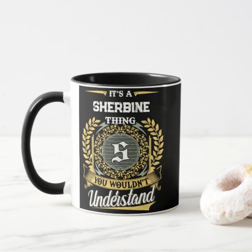 It's a SHERBINE Thing You Wouldn't Understand Mug