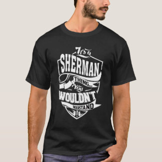 It's A Sherman Thing T-Shirt