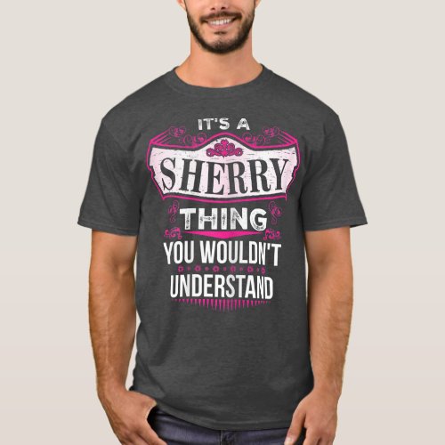 Its a SHERRY Thing you wouldnt Understand V2  T_Shirt