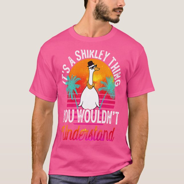 It's A Shirley Thing You Wouldn't Understand  Shir T-Shirt (Front)