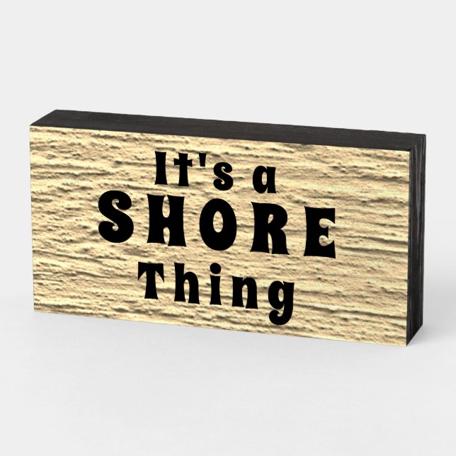 "It's a Shore Thing" Sea Sand Beach Wood Box Sign (Angled Horizontal)