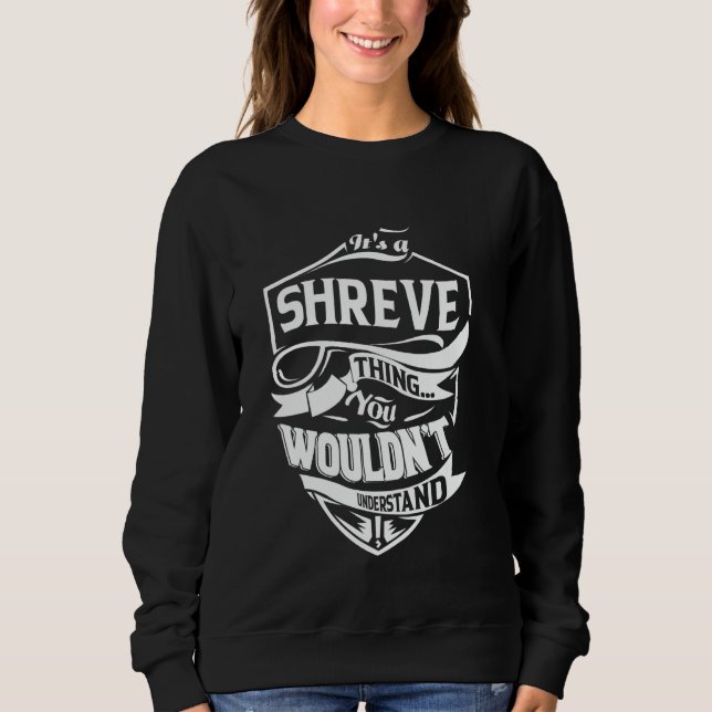 It's a SHREVE thing you wouldn't understand Gift Sweatshirt (Front)