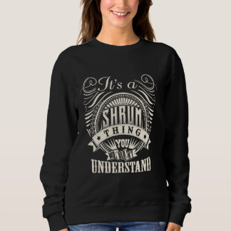 It's A SHRUM Thing You Wouldn't Understand SHRUM F Sweatshirt