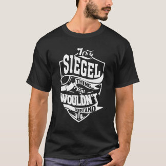It's A Siegel Thing   T-Shirt