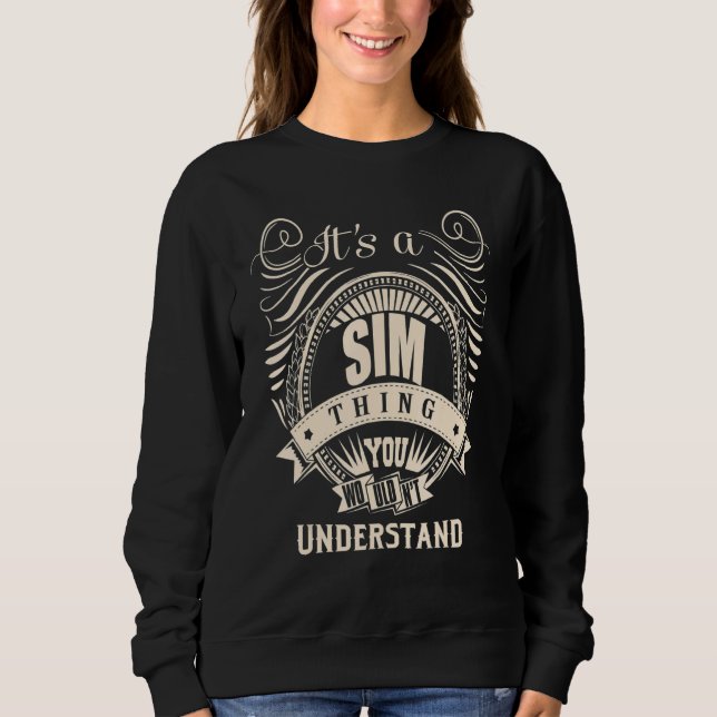 It's a SIM Thing   Sweatshirt (Front)
