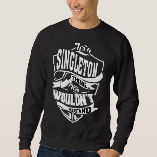 It's A Singleton Thing Sweatshirt