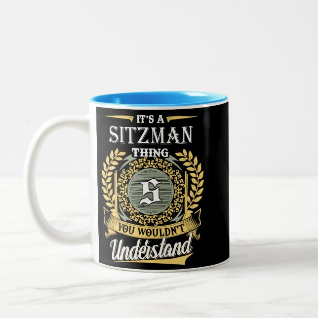  It's A Sitzman Thing You Couldn't Understand Two-Tone Coffee Mug (Left)