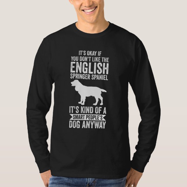 It's A Smart People's Dog Anyway English Springer  T-Shirt (Front)