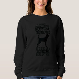 It's A Smart People's Dog Anyway Redbone Coonhoun Sweatshirt