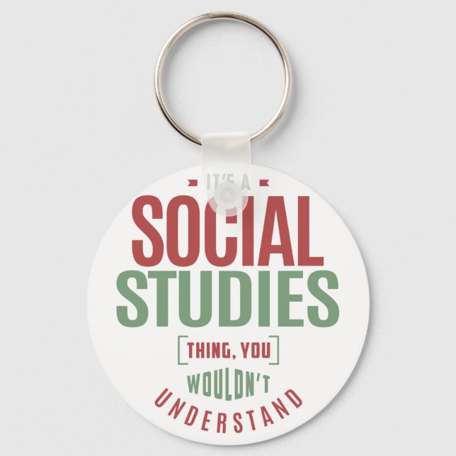 It's a Social Studies Thing Keychain (Front)
