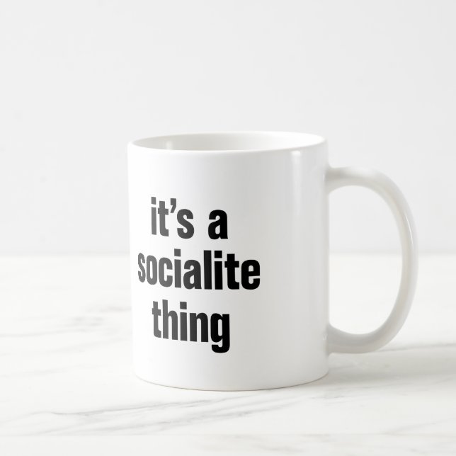 its a socialite thing coffee mug (Right)