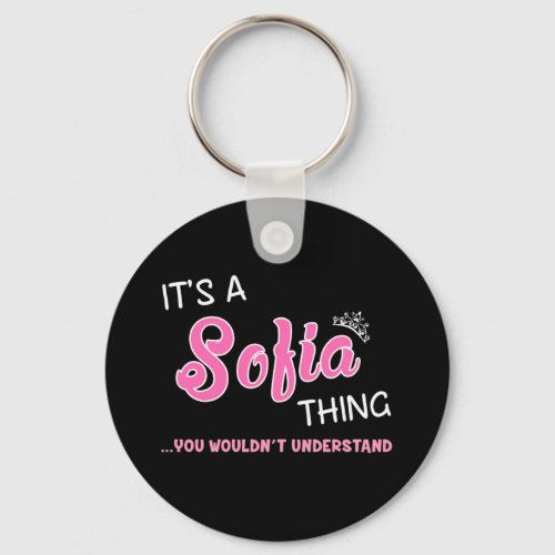 Its a Sofia thing you wouldnt understand Keychain