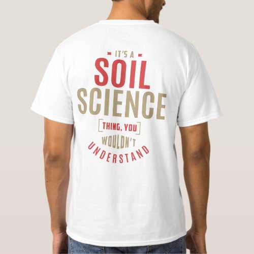 Its a Soil Science Thing Gift Ideas T_Shirt