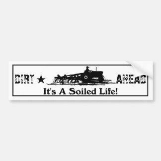 It's A Soiled Life Bumper Sticker